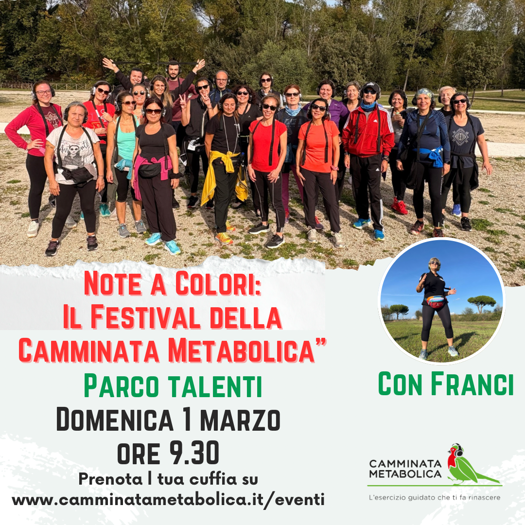 ROMA - PARCO TALENTI “NOTE A COLORI:IL FESTIVAL DELLA CAMMINATA METABOLICA “